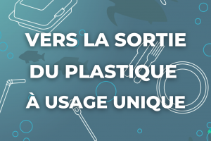 CP | Vers la sortie du plastique à usage unique